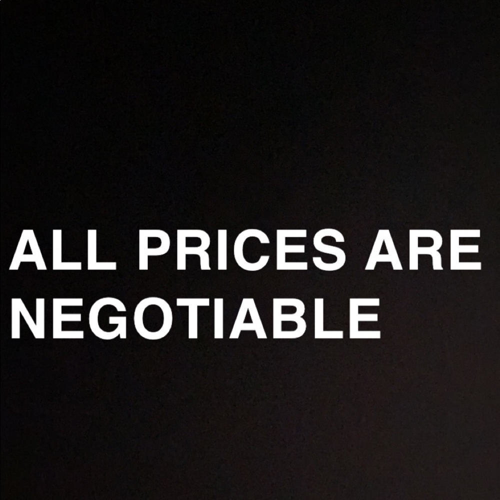 ALL PRICES ARE NEGOTIABLE